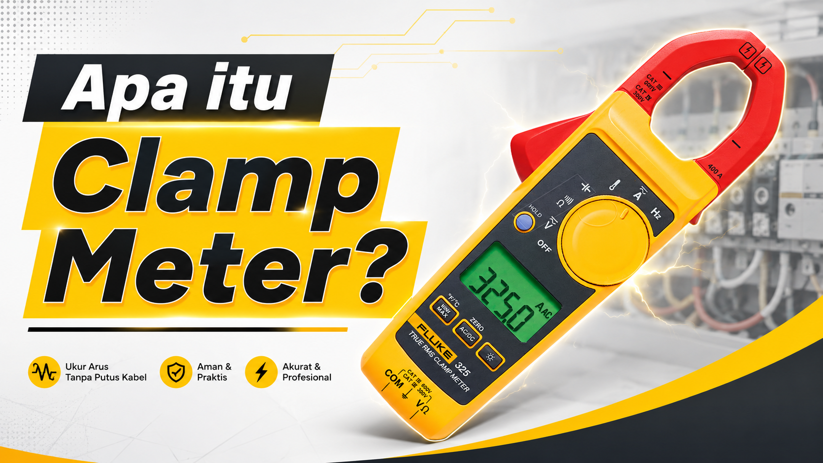 Clamp Meter: Pengertian, Fungsi, Cara Kerja, dan Cara Menggunakannya